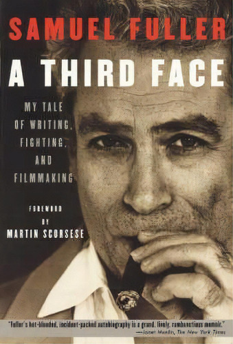 A Third Face : My Tale Of Writing, Fighting And Filmmaking, De Samuel Fuller. Editorial Applause Theatre Book Publishers, Tapa Blanda En Inglés