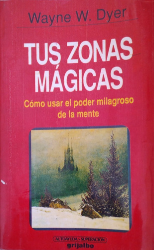 Libro Tus Zonas Mágicas - Wayne Dyer 