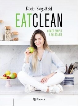 Eatclean - Rocio Engstfeld - Planeta -  Libro Nuevo
