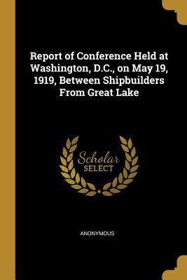 Libro Report Of Conference Held At Washington, D.c., On M...