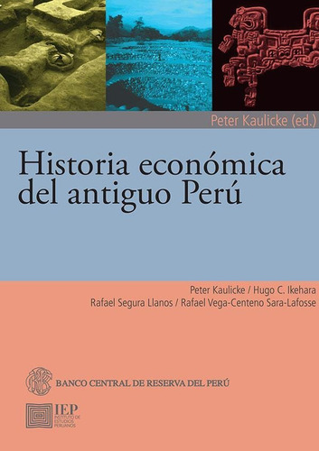 Historia Económica Del Antiguo Perú - Peter Kaulicke