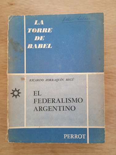 El Federalismo Argentino - Ricardo Zorraquín Becú (Usado)