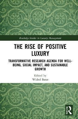 Libro The Rise Of Positive Luxury : Transformative Resear...