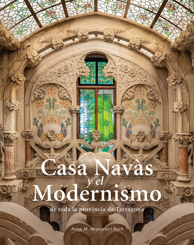 Casa Navas I Modernisme Tota La Prov Catal (libro Original)