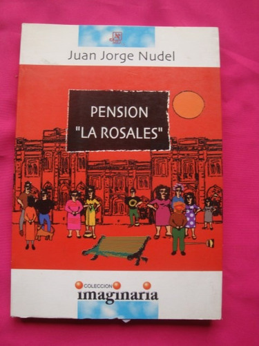 Pension La Rosales - Juan Jorge Nudel