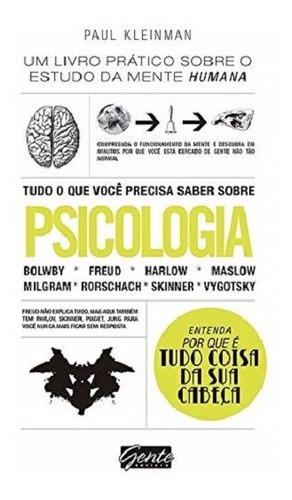 Tudo O Que Você Precisa Saber Sobre Psicologia: Tudo O Que Você Precisa Saber Sobre Psicologia, De Kleinman, Paul. Editora Gente, Capa Mole, Edição 1ª-edição 2015 Em Português