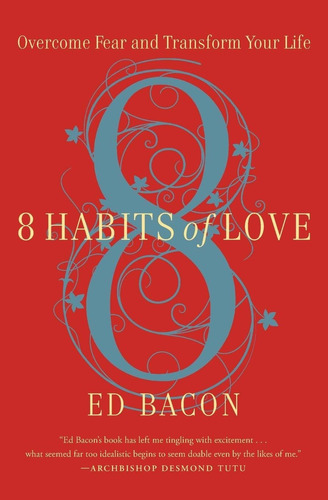 8 Habits Of Love: Open Your Heart, Open Your Mind