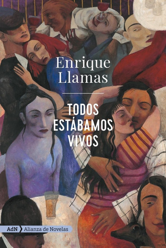 Todos estÃÂ¡bamos vivos (AdN), de Llamas, Enrique. Alianza Editorial, tapa blanda en español