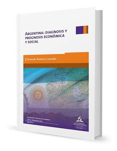 Argentina: Diagnosis Y Prognosis Económica Y Social