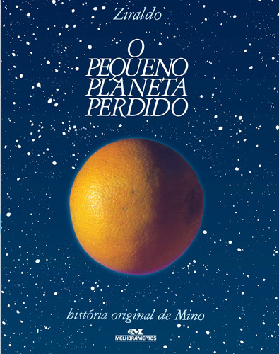 O Pequeno Planeta Perdido, de Pinto, Ziraldo Alves. Série Ziraldo – Mundo Colorido Editora Melhoramentos Ltda., capa dura em português, 1899