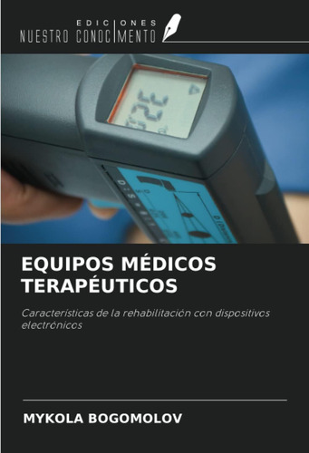 Libro: Equipos Médicos Terapéuticos: Características De La R