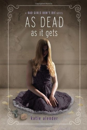 As Dead As It Gets (bad Girls Dont Die, 3) - Alender, de Alender, Katie. Editorial Little, Brown Books for Young Readers en inglés