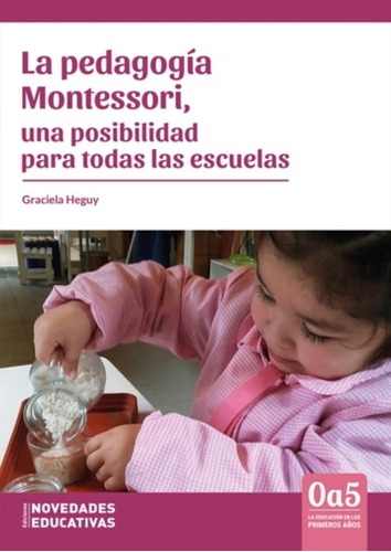 Pedagogia Montessori, Una Posibilidad Para Todas Las Escuela