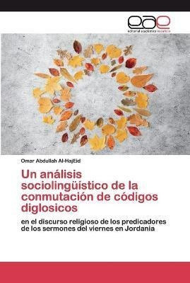 Libro Un Analisis Sociolinguistico De La Conmutacion De C...