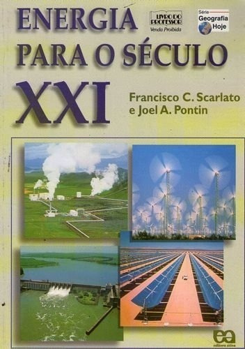 Série Geografia Hoje  Francisco C Scarlato Energia Para O Século Xxi