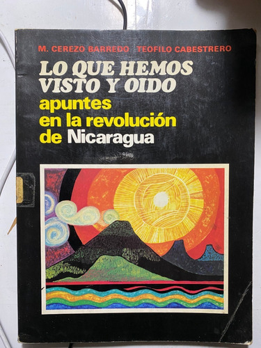 Lo Que Hemos Visto Y Oído... Revolución De Nicaragua   B4