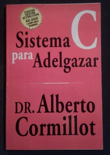 El Sistema C Para Adelgazar Alberto Cormillot