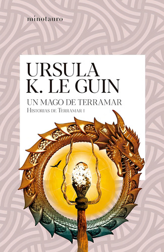 Un Mago De Erramar: Historias De Terramar 1, De Ursula K. Le Guin. Biblioteca De Autor, Vol. 1.0. Editorial Minotauro, Tapa Blanda, Edición 1.0 En Español, 2024