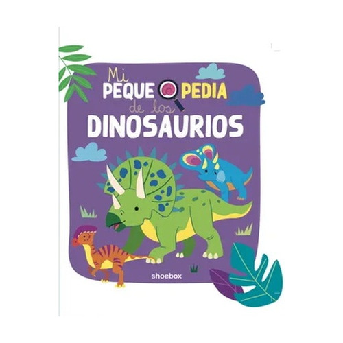 Mi Pequepedia De Los Dinosaurios