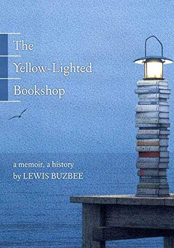 The Yellowlighted Bookshop A Memoir, A History