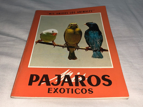 Mis Pajaros Exoticos - Gustavo Gili
