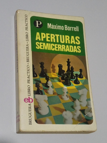 Libro Físico De Ajedrez, Aperturas Semicerradas, Maximo Borr (Usado)