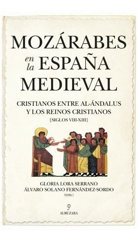 Libro Mozarabes En La Espaã¿a Medieval - Lora Serrano