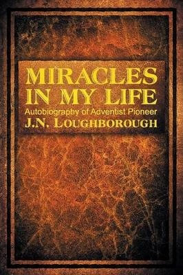 Libro Miracles In My Life - John Norton Loughborough