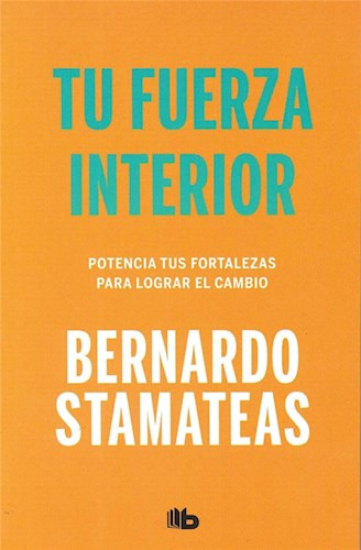 Tu Fuerza Interior - Stamateas Bernardo- Libro- Ediciones B.