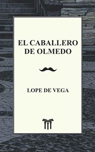 Libro : El Caballero De Olmedo  - Vega, Lope De _i