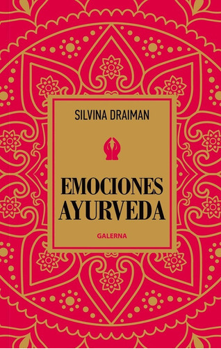 Emociones Ayurveda, De Silvina Draiman. Editorial Galerna, Tapa Blanda, Edición 1 En Español, 2023