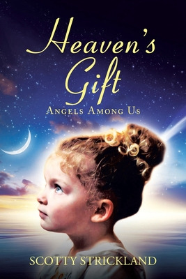 Libro Heaven's Gift: Angels Among Us - Strickland, Scotty