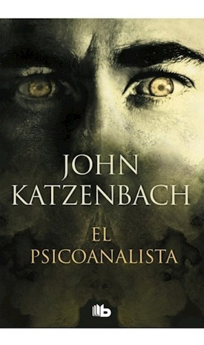 Libro El Psicoanalista - John Katzenbach - B De Bolsillo