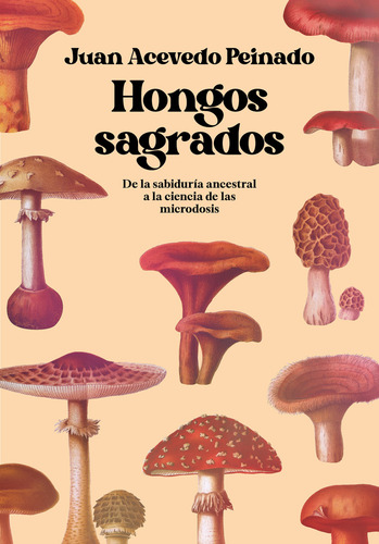 Libro Hongos Sagrados - Juan Acevedo Peinado - Grijalbo