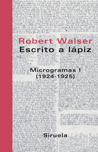 Escrito A Lápiz - Microgramas I, Robert Walser, Siruela