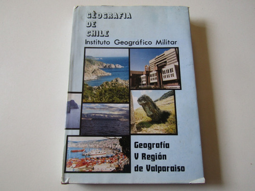 Geografia De Chile Instituto Geografico Militar V Region