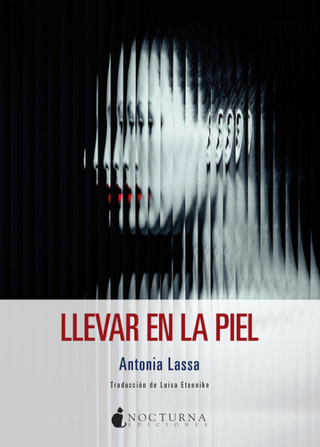 Llevar En La Piel, De Etxenike, Luisa., Vol. 1. Editorial Nocturna Ediciones, Tapa Blanda, Edición 1 En Castellano, 2023