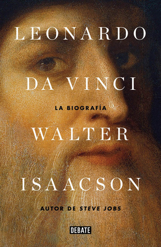 Leonardo da Vinci: La biografía, de Isaacson, Walter. Debate Editorial Debate, tapa blanda en español, 2018