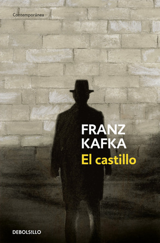 El Castillo, De Kafka, Franz. Editorial Debolsillo, Tapa Blanda En Español