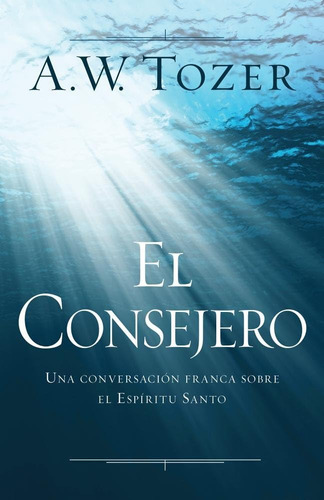 Libro: El Consejero: Una Conversación Franca Sobre El Espíri