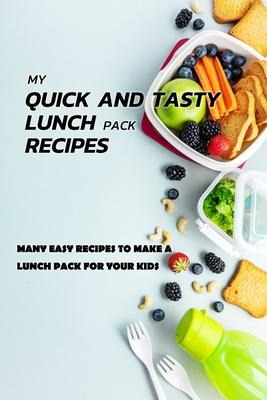 Libro My Quick And Tasty Lunch Pack Recipes : Many Easy R...