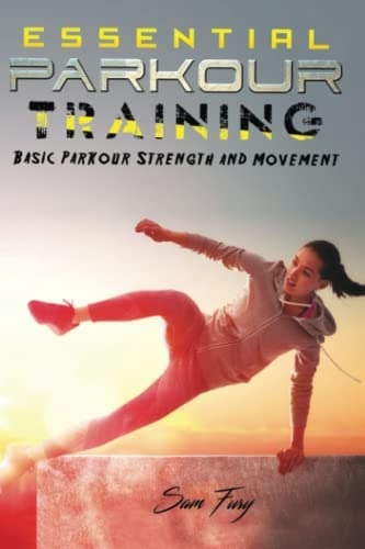 Essential Parkour Training: Basic Parkour Strength And Movement (survival Fitness), De Fury, Sam. Editorial Survival Fitness Plan, Tapa Blanda En Inglés