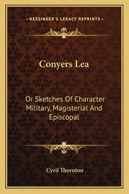 Libro Conyers Lea: Or Sketches Of Character Military, Mag...