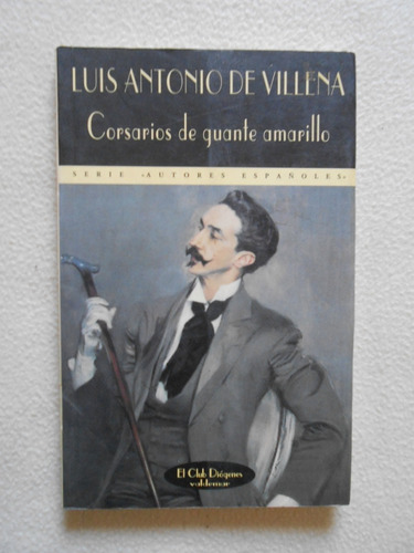 Corsarios De Guante Amarillo / Luis Antonio De Villena 