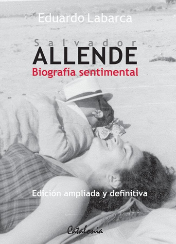 Libro Salvador Allende Biografía Sentimental Eduardo Labarca