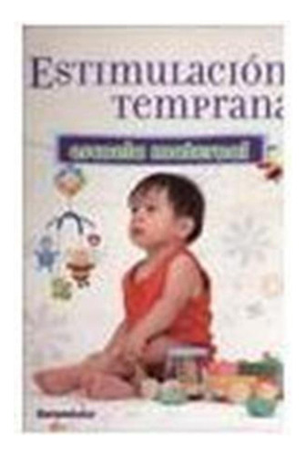 Estimulacion Temprana: Escuela Maternal / Mariana E. Narvart