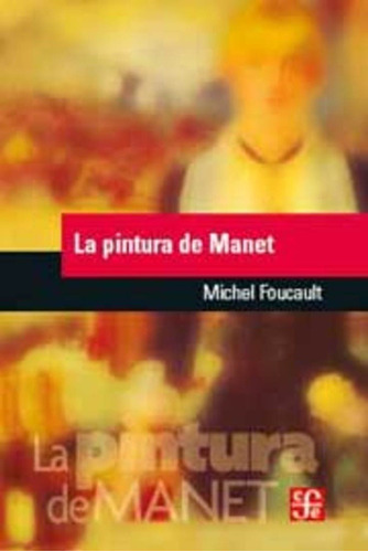 La Pintura De Manet - Foucault, Michel