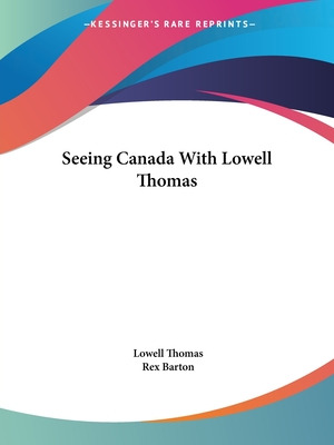 Libro Seeing Canada With Lowell Thomas - Thomas, Lowell