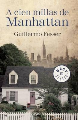 A Cien Millas De Manhattan - Guillermo Fresser