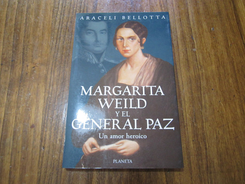 Margarita Weild Y El General Paz - Araceli Bellotta 